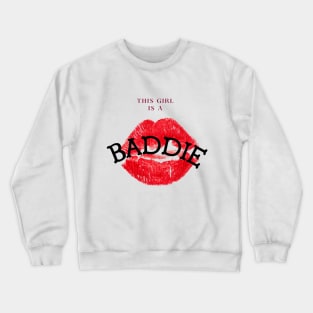 Lips Fashion T-Shirt - "This girl is a BADDIE" Crewneck Sweatshirt